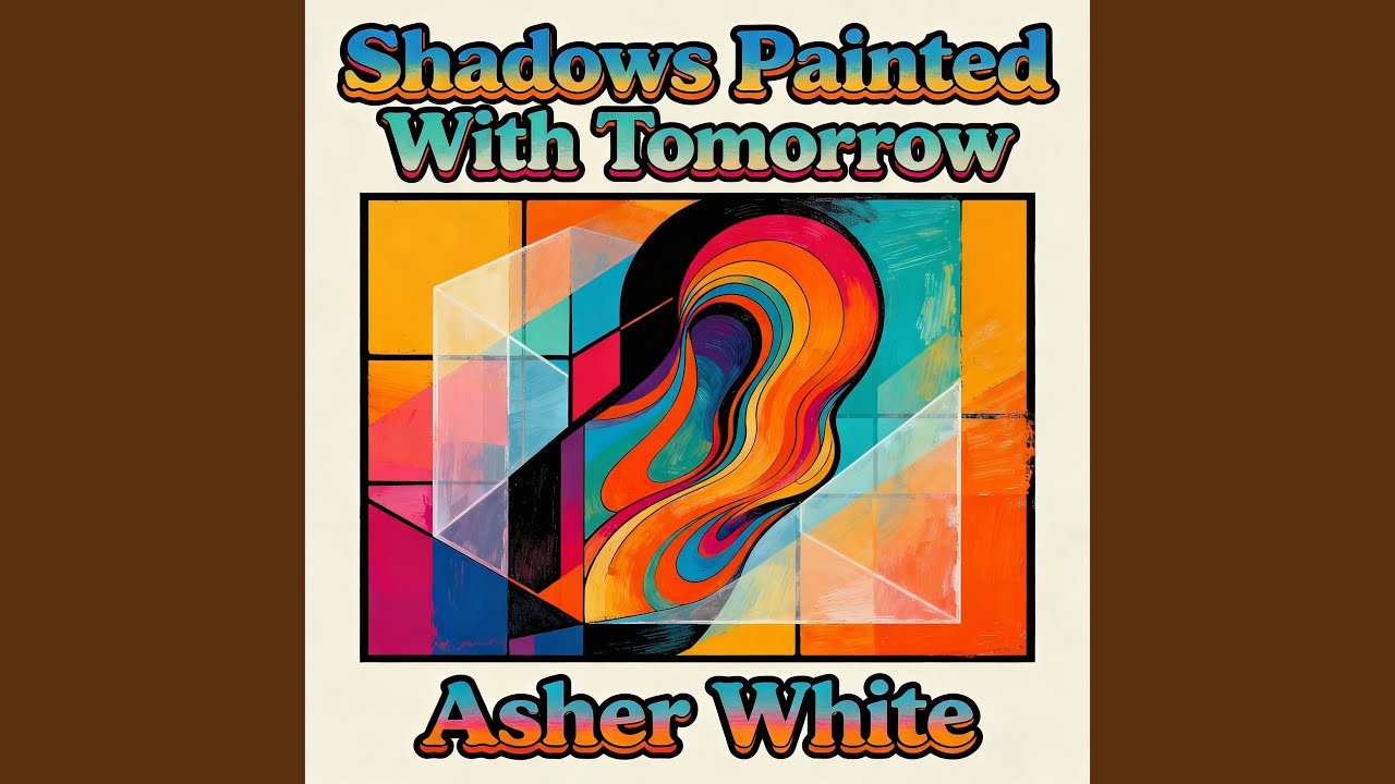 Shadows Painted With Tomorrow