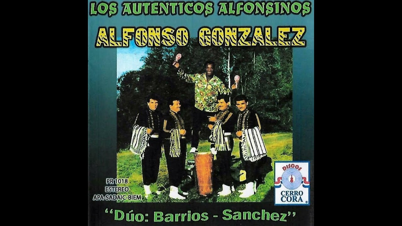 ALFONSO GONZÁLEZ Y SU CONJUNTO - LOS AUTÉNTICOS ALFONSINOS - Dúo:BARRIOS-SANCHEZ- Discos Cerro Corá