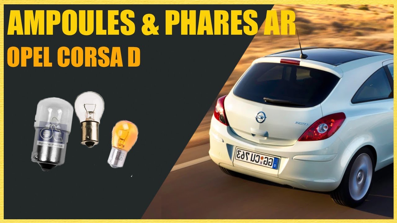 Changer les Ampoules & Phares Arrières sur Opel Corsa D (Feu stop, Recul, clignotant, Brouillard..)