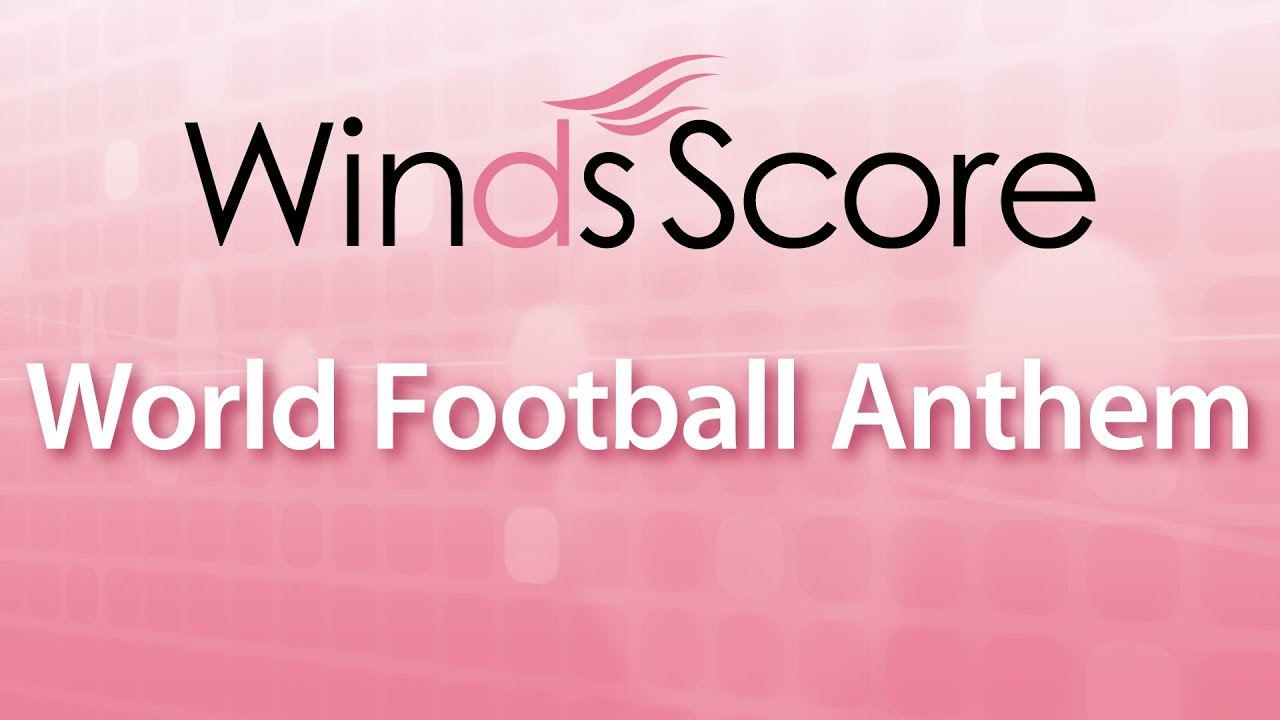 WSL-18-021 World Football Anthem（吹奏楽セレクション）
