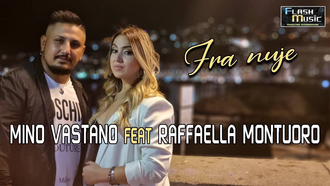 Mino Vastano Feat Raffaella Montuoro - Fra Nuje  ( OFFICIAL VIDEO 2021 )