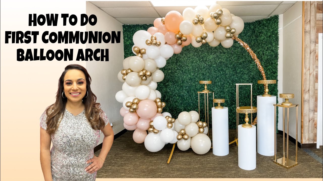 HOW TO DO FIRST COMMUNION BALLOON ARCH