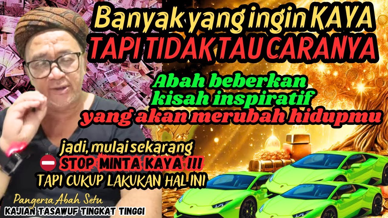 ⛔JANGAN MINTA KAYA ‼️CUKUP LAKUKAN INI, REZEKI MENGALIR DERAS TAK TERBENDUNG #abahsetu