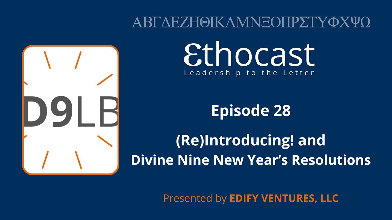 Ethocast | Episode 27, (Re)Introducing! and Divine Nine New Year's Resolutions