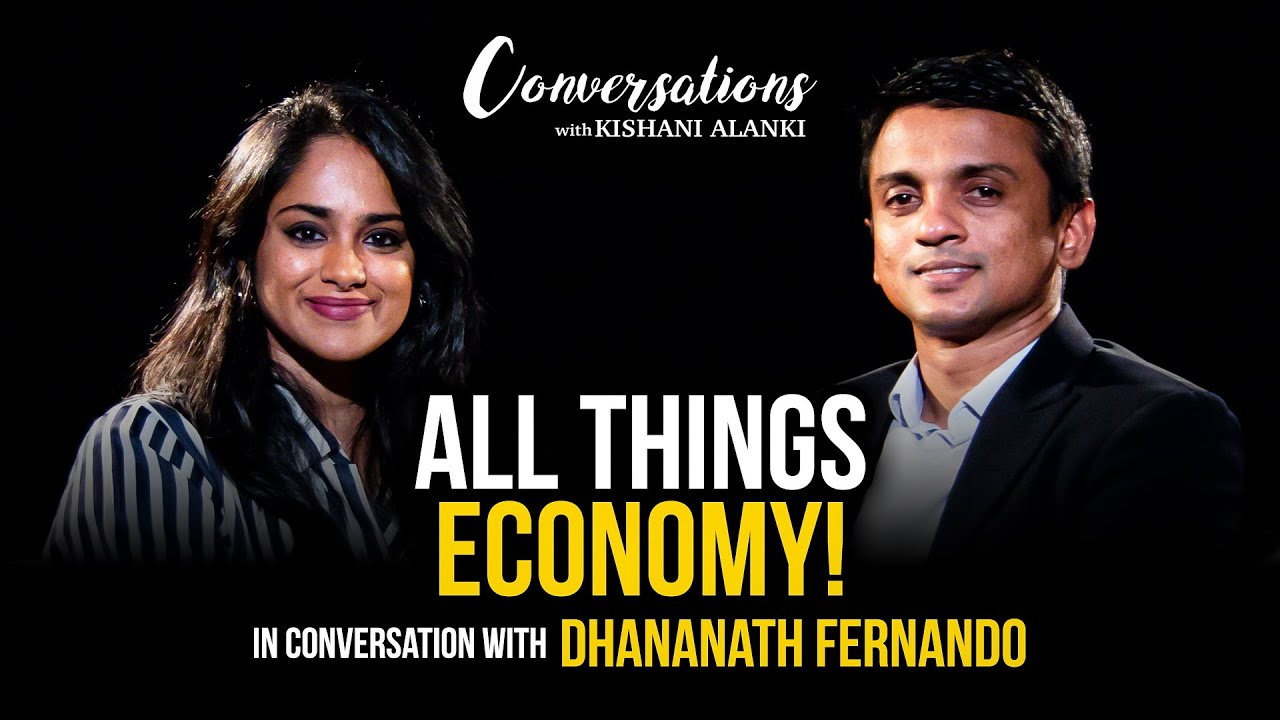 All things Economy! | Dhananath Fernando | Conversations with Alanki