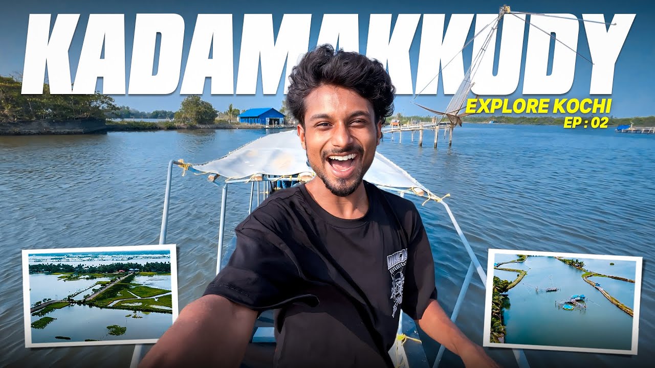 Kadamakkudy Island | ഇത്രയും മനോഹരമായ സ്ഥലമോ? | Explore Kochi - EP 02