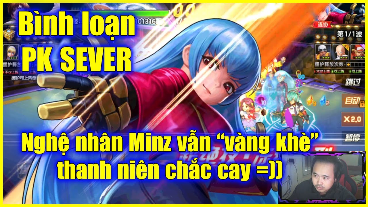 KOF - B&igrave;nh loạn PK US -  Nghệ nh&acirc;n Minz vẫn 