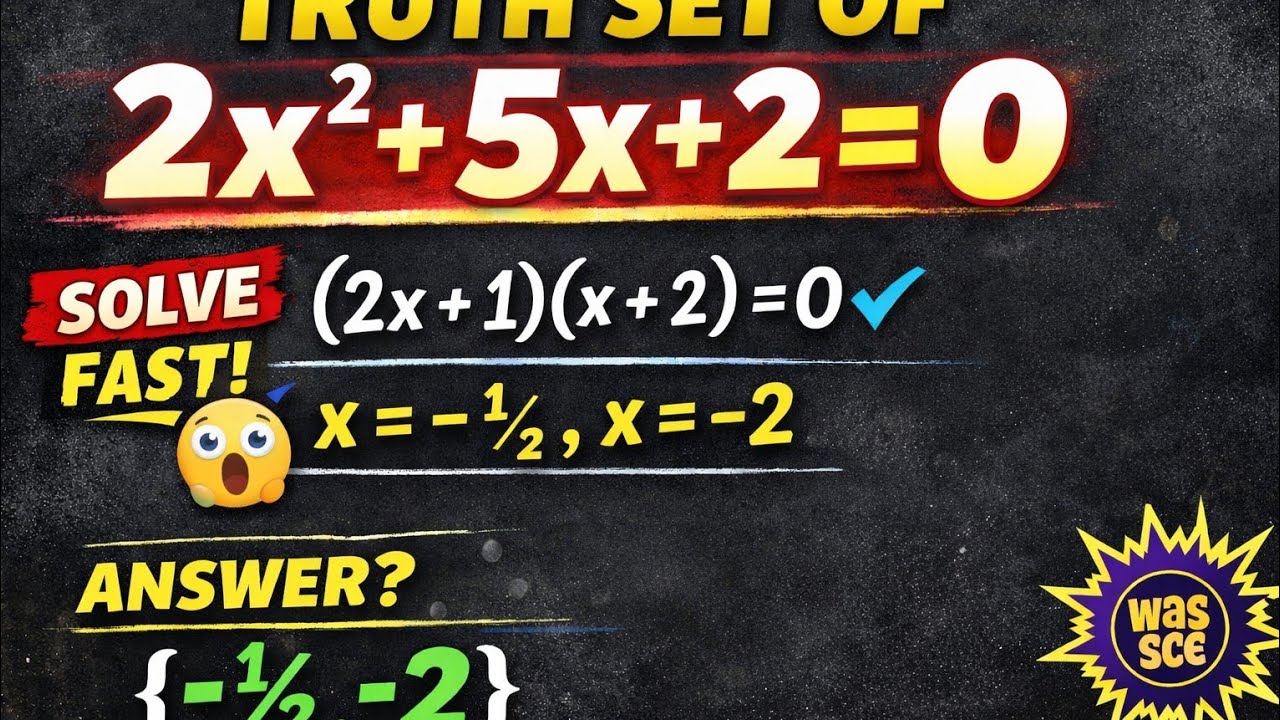 SHS Maths: Find the Truth Set of 2x²+5x+2=0 in Seconds ✅