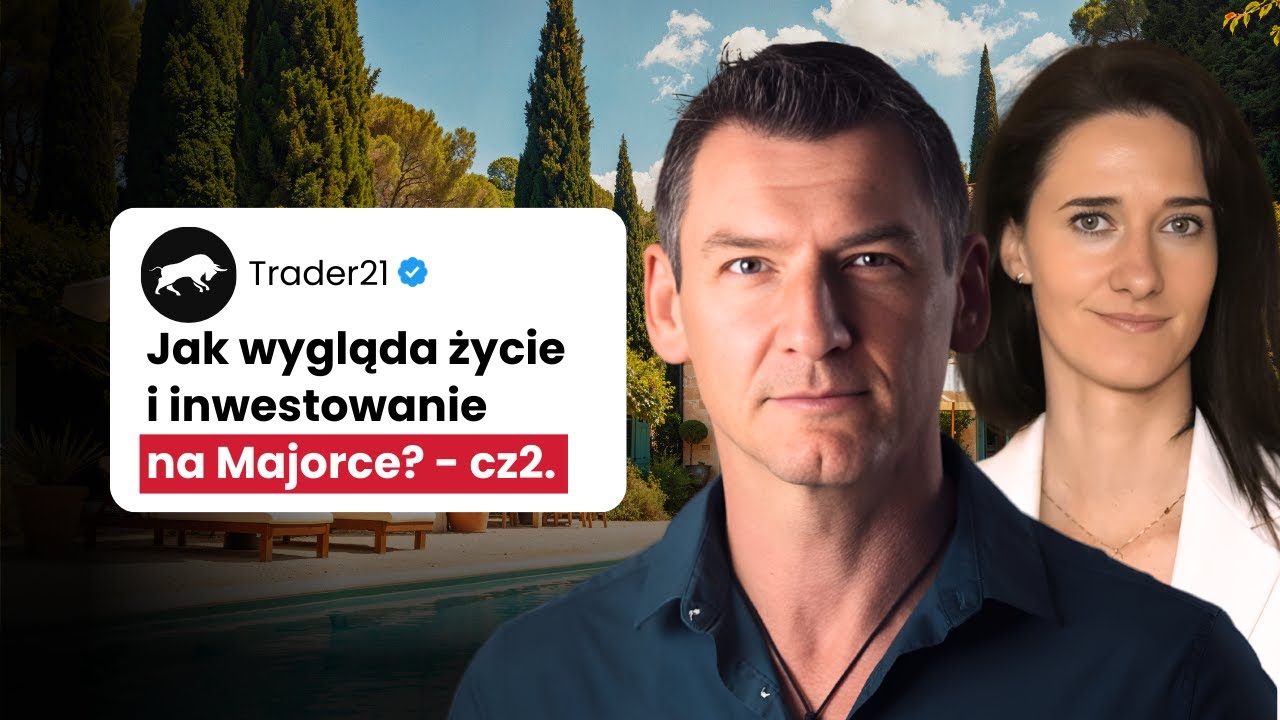 Dlaczego ludzie coraz chętniej wybierają Majorkę? - Trader21 cz. 2