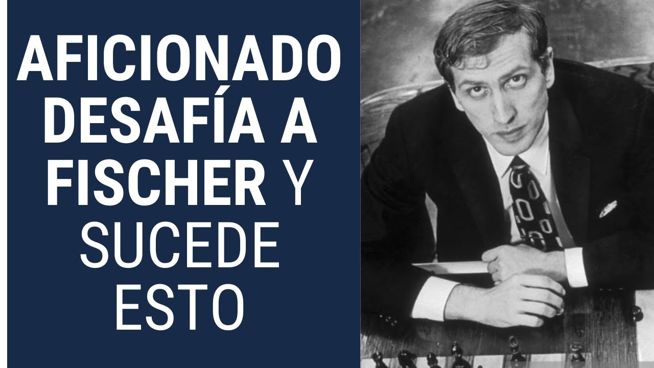 El día en que un aficionado desafió a Fischer