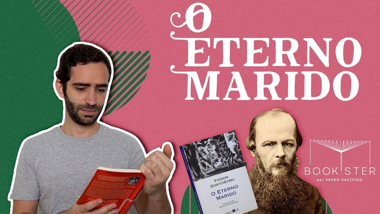 O ETERNO MARIDO, de Fiódor Dostoiévski | Resenha | Bookster