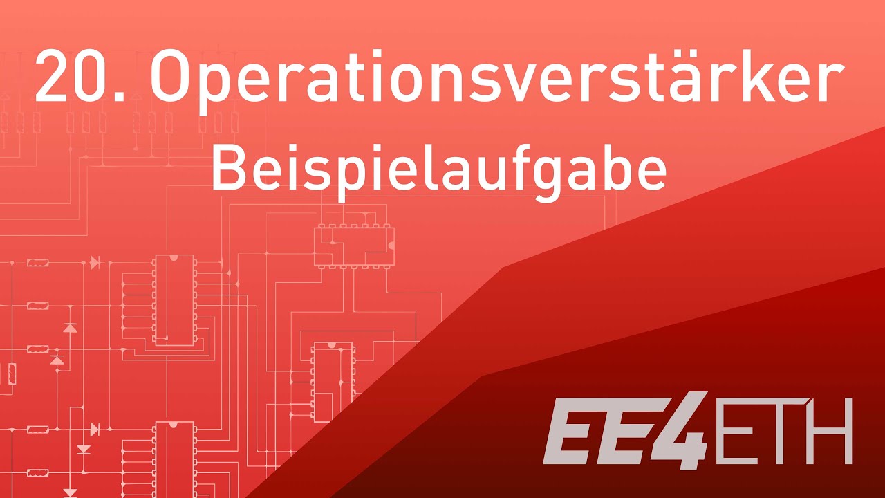Operationsverstärker, Beispielaufgabe | #20 Netzwerke und Schaltungen 2 | EE4ETH