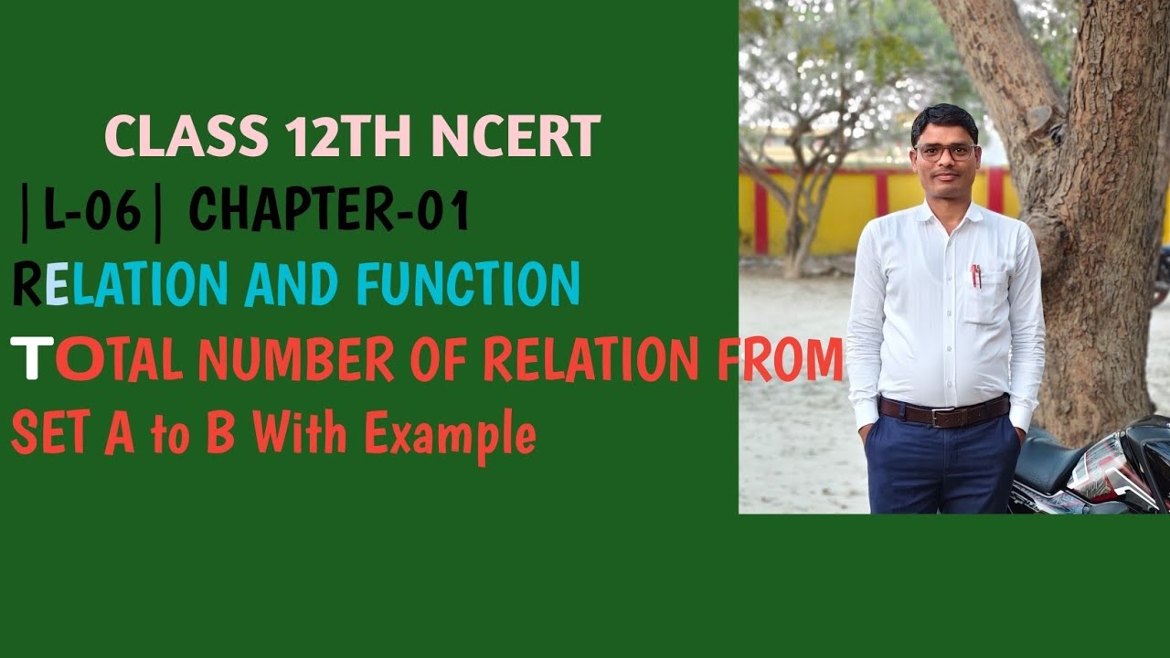       CLASS-12 NCERT |L-06| CH-01 Relation And Function Total No. OF R/N From Set AtoB Wth Example 