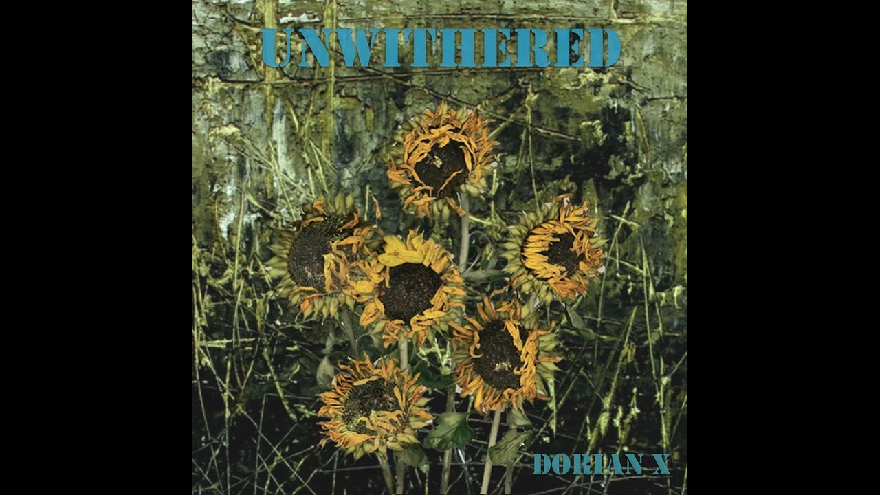 Unwithered | Dorian X