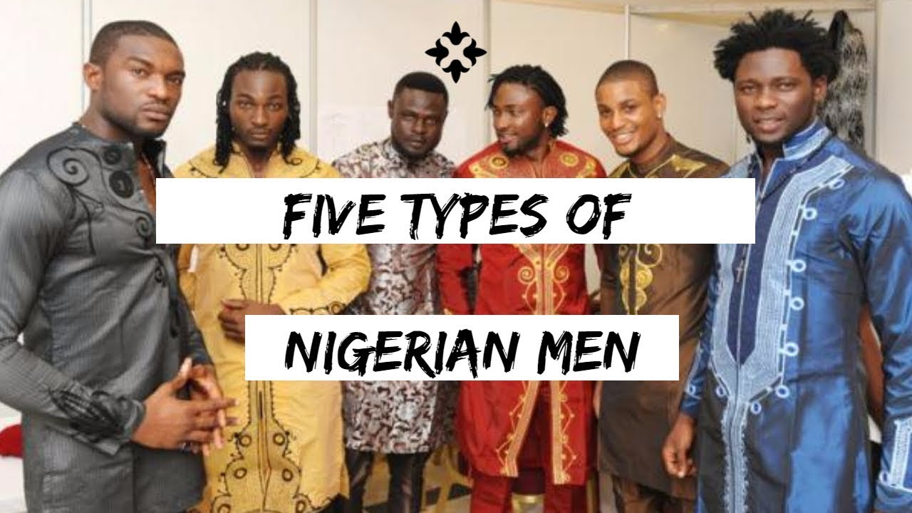 FIVE TYPES OF NIGERIAN (IGBO) GUYS
