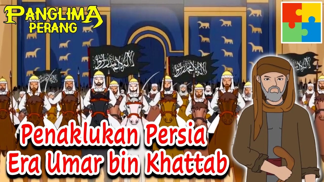 Penaklukan Persia Era Umar bin Khattab | Panglima Perang
