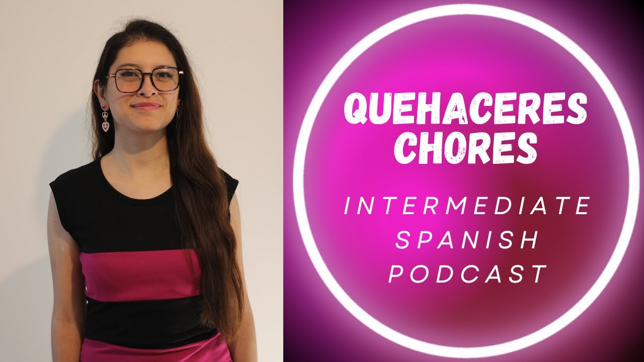 Slow Spanish Podcast: House Chores Quehaceres de La Casa