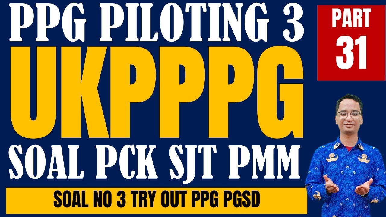 SOAL UKMPPG / TRY OUT PMM UKPPPG UTBK PPG Piloting 3 2024 - PPG Daljab, Soal Asli PMM #ppgguru  31