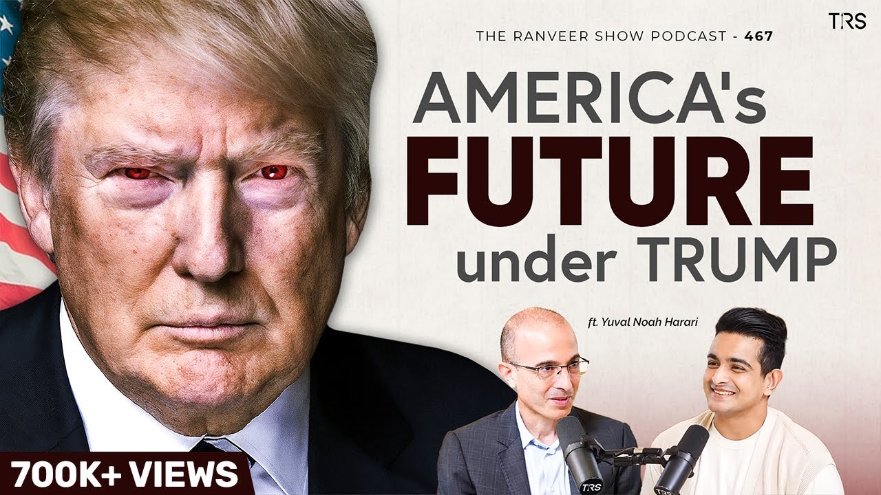 Donald Trump’s America | How Will AI Control the World | Yuval Noah Harari’s on The Ranveer Show