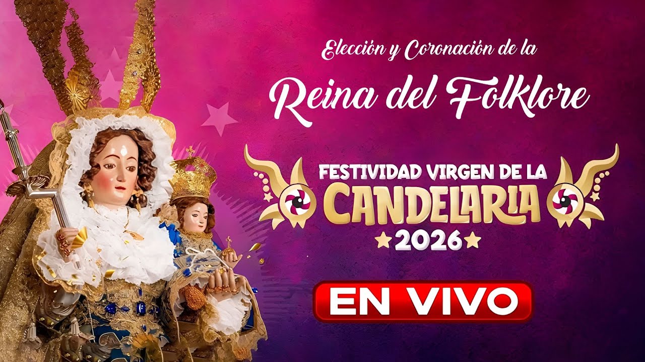 🔴 EN VIVO AHORA -  Elecci&oacute;n de la Reina del Folklore | Festividad Virgen de La Candelaria 2026