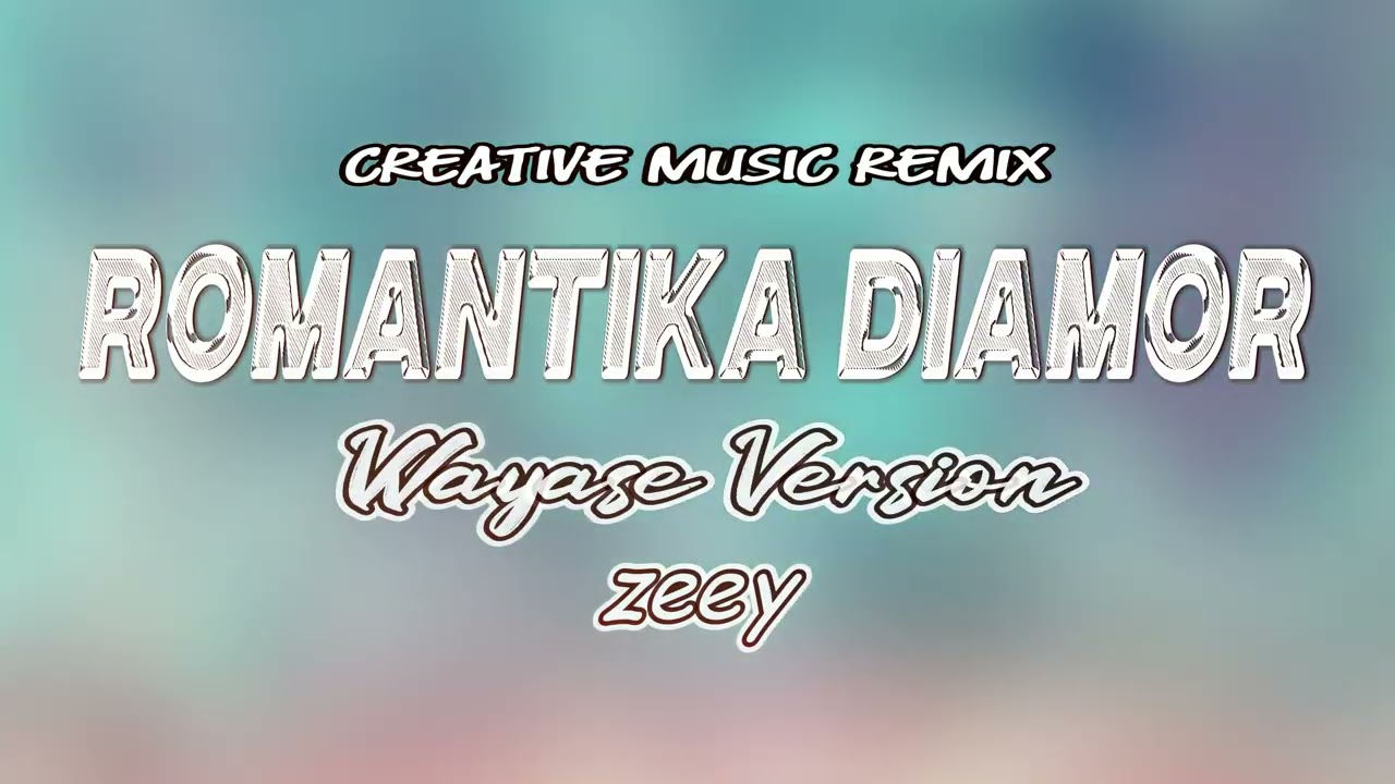 ZEEY WAYASE ROMANTIKA DEAMOR