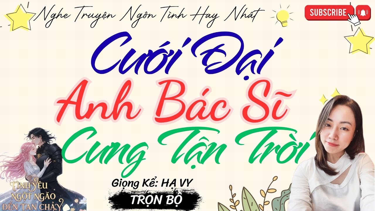 TRUYỆN TÌNH YÊU NGỌT NGÀO: CƯỚI ĐẠI ANH BÁC SĨ ĐƯỢC CƯNG TẬN TRỜI | TRUYỆN NGÔN TÌNH HAY NHẤT