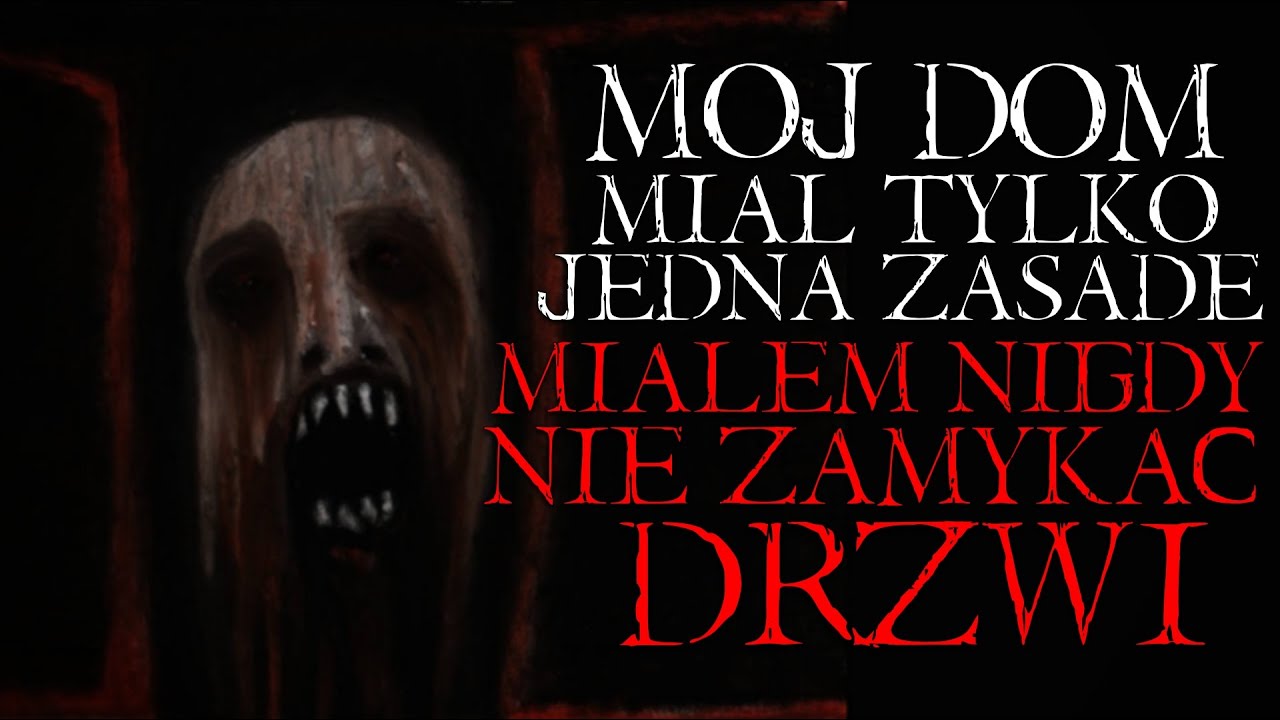 Mój Dom Miał Tylko Jedną Zasadę. Miałem Nigdy nie Zamykać Drzwi... - Reddit NoSleep Creepypasta PL