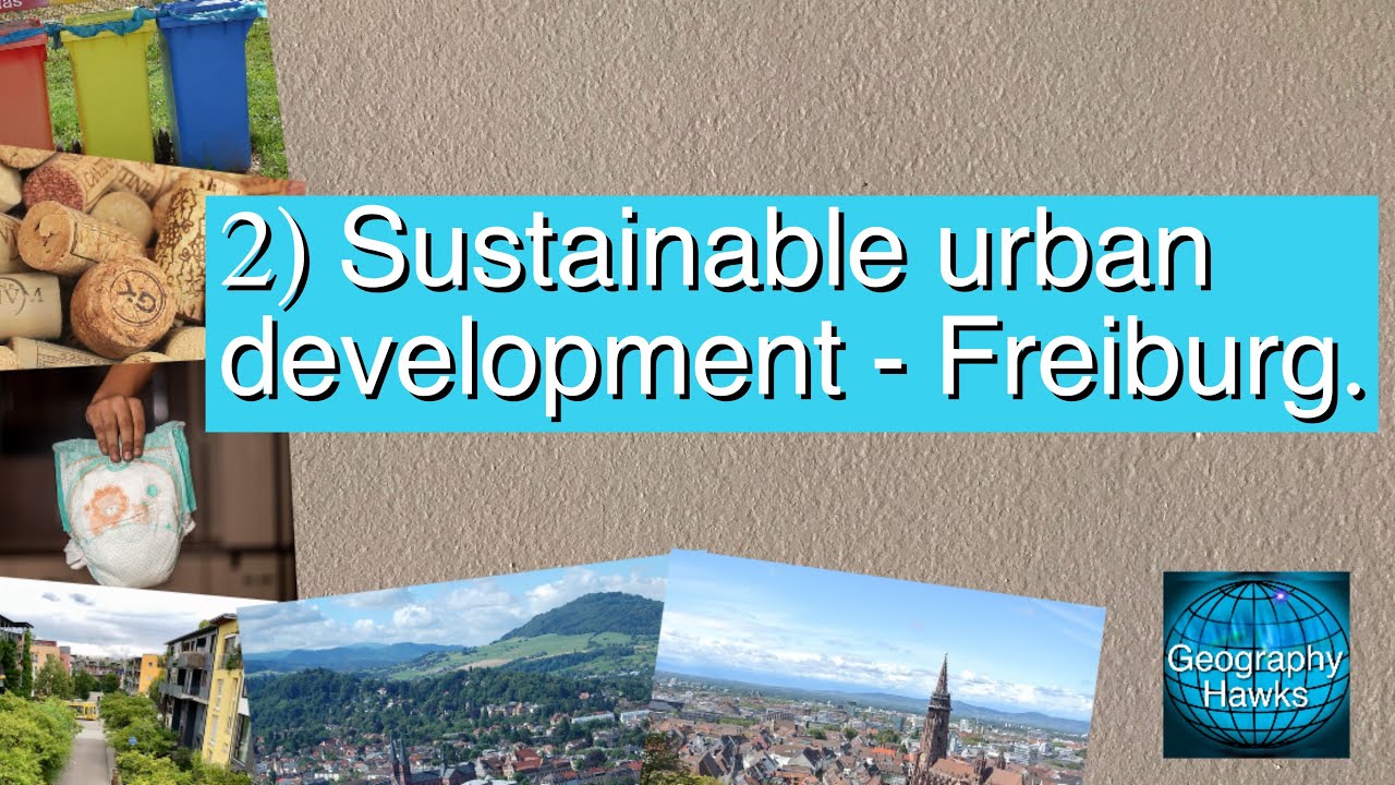 2) Sustainable urban development - Freiburg - Powered by @GeographyHawks