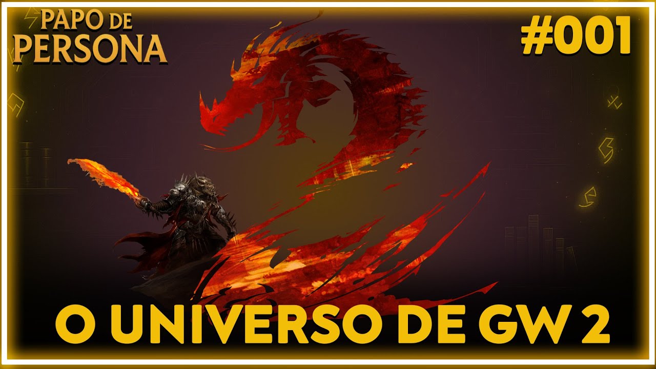 O UNIVERSO DE GUILD WARS 2, PARTE 1 — PAPO DE PERSONA ft.Beneco, Manigold, Grymmas e CangaceiroPro