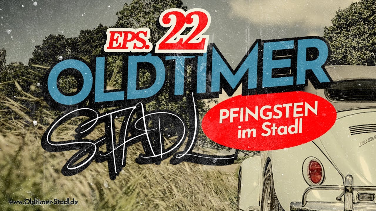 Oldtimerstadl  - An Pfingsten dahoam