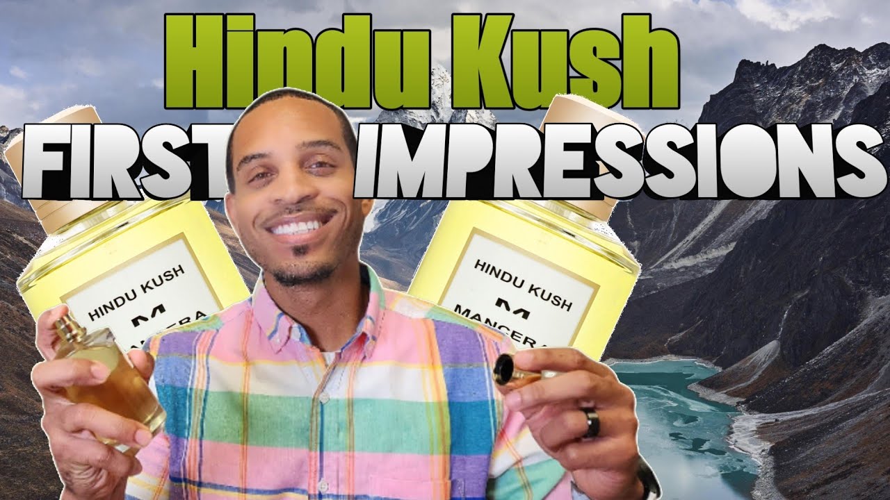 Mancera Hindu Kush - First Impressions