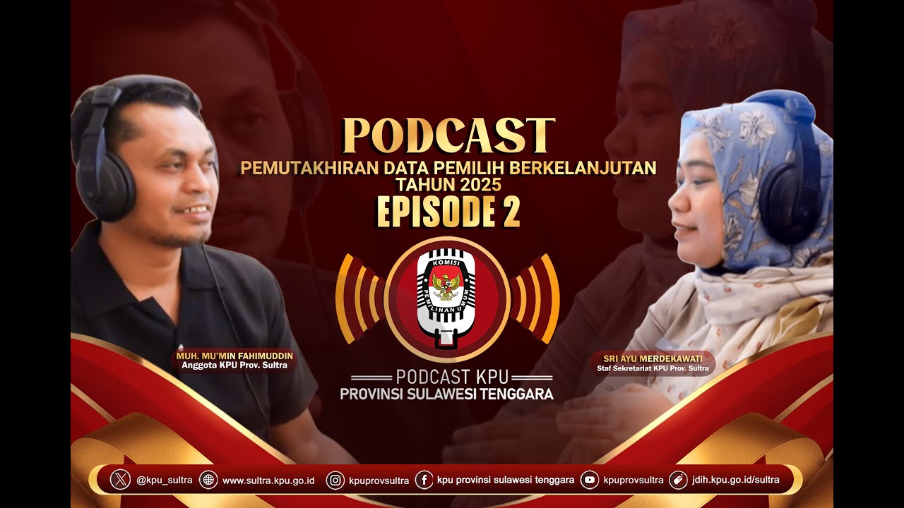 Podcast KPU Prov. Sultra - Pemutakhiran Data Pemilih Berkelanjutan episode 2
