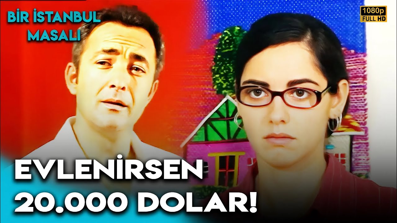 Onunla Evlenirsen 20.000 Dolar! - Bir İstanbul Masalı 4. Bölüm