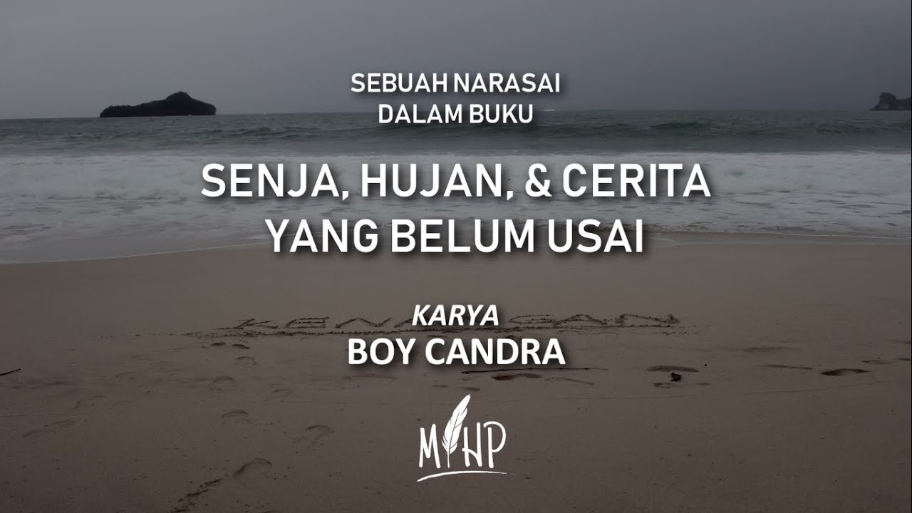 Senja, Hujan, & Cerita yang telah usai (Karya Boy Candra) Suara Mihp