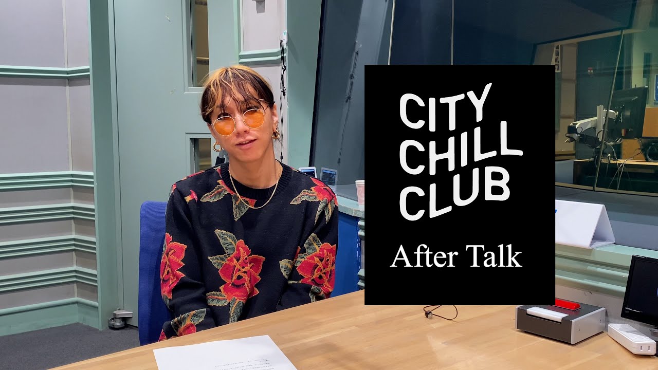 【 SUPER BEAVER 渋谷龍太 】After Talk_CITY CHILL CLUB＃64