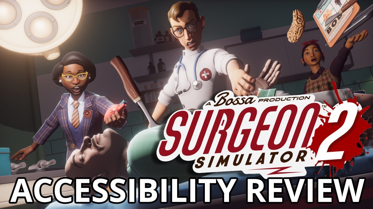 TRUST ME, I'M A DOCTOR | Surgeon Simulator 2 | Cognitive Accessibility Review