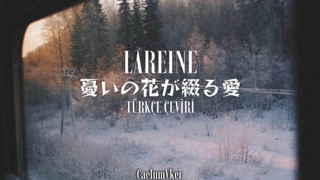 LAREINE- Urei no Hana ga Tsuzuru Ai // TÜRKÇE ÇEVİRİ 