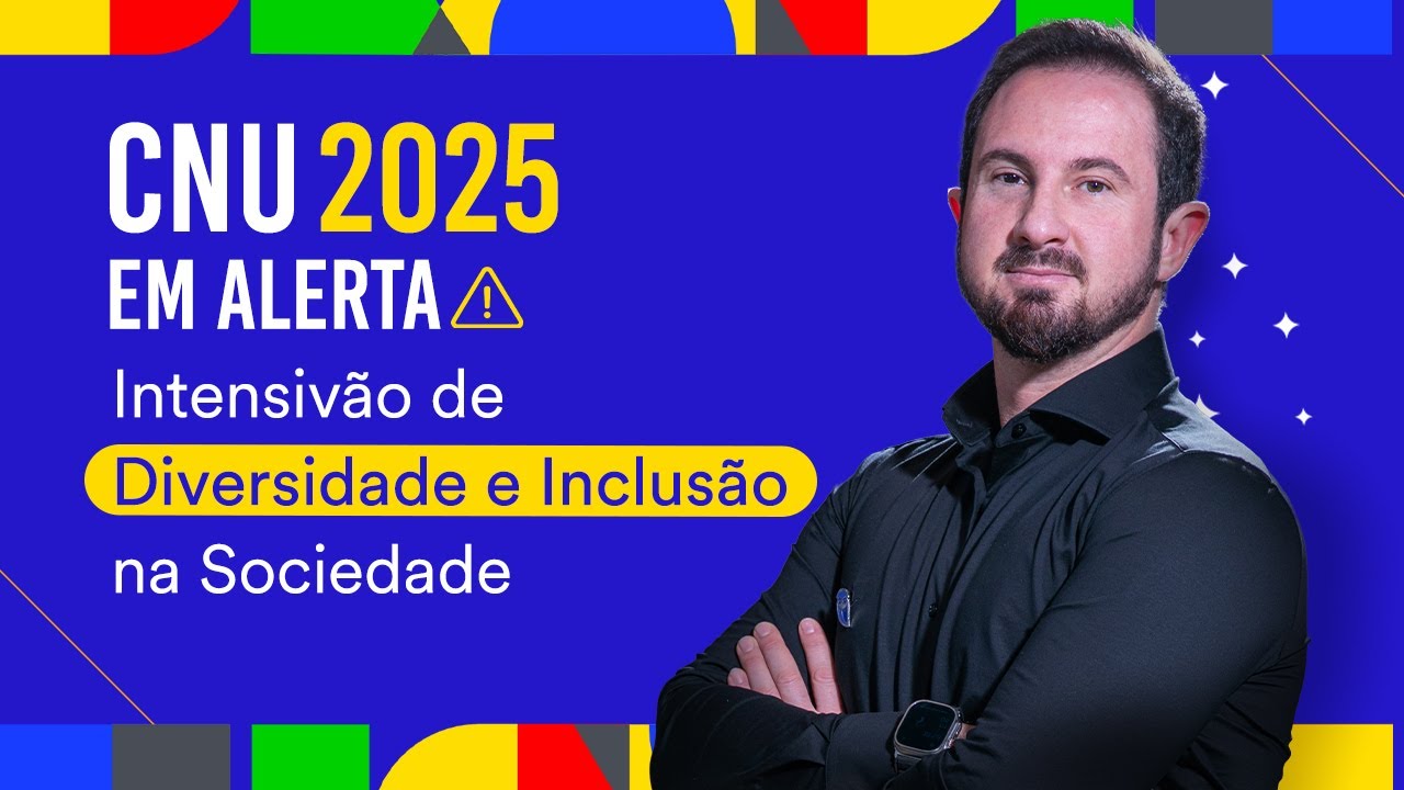 Intensivão de Diversidade e Inclusão na Sociedade - CNU 2025 em alerta - Prof. Ricardo Torques