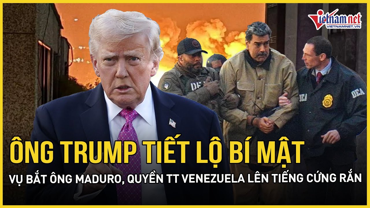 Ông Trump tiết lộ bí mật vụ bắt ông Maduro, quyền TT Venezuela gửi thông điệp sắc lạnh tới Mỹ