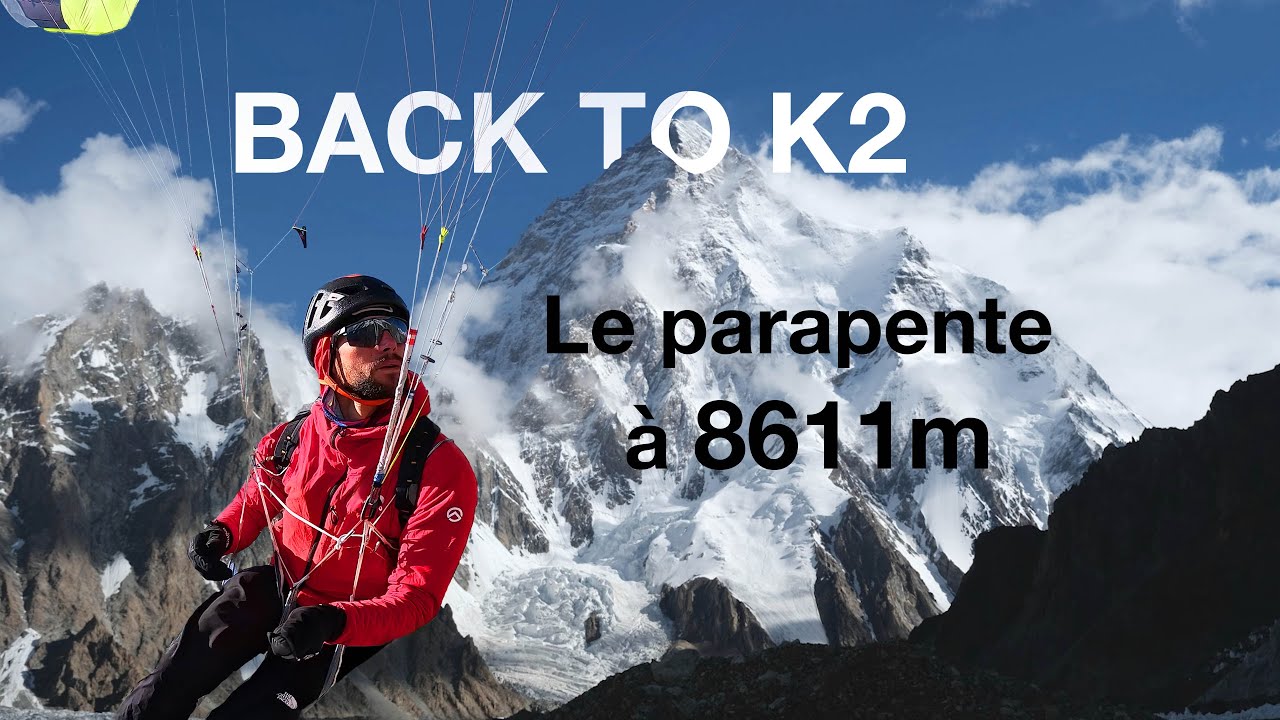 Épisode 2 - BACK TO K2 - avec JB Chandelier : le parapente à 8611m