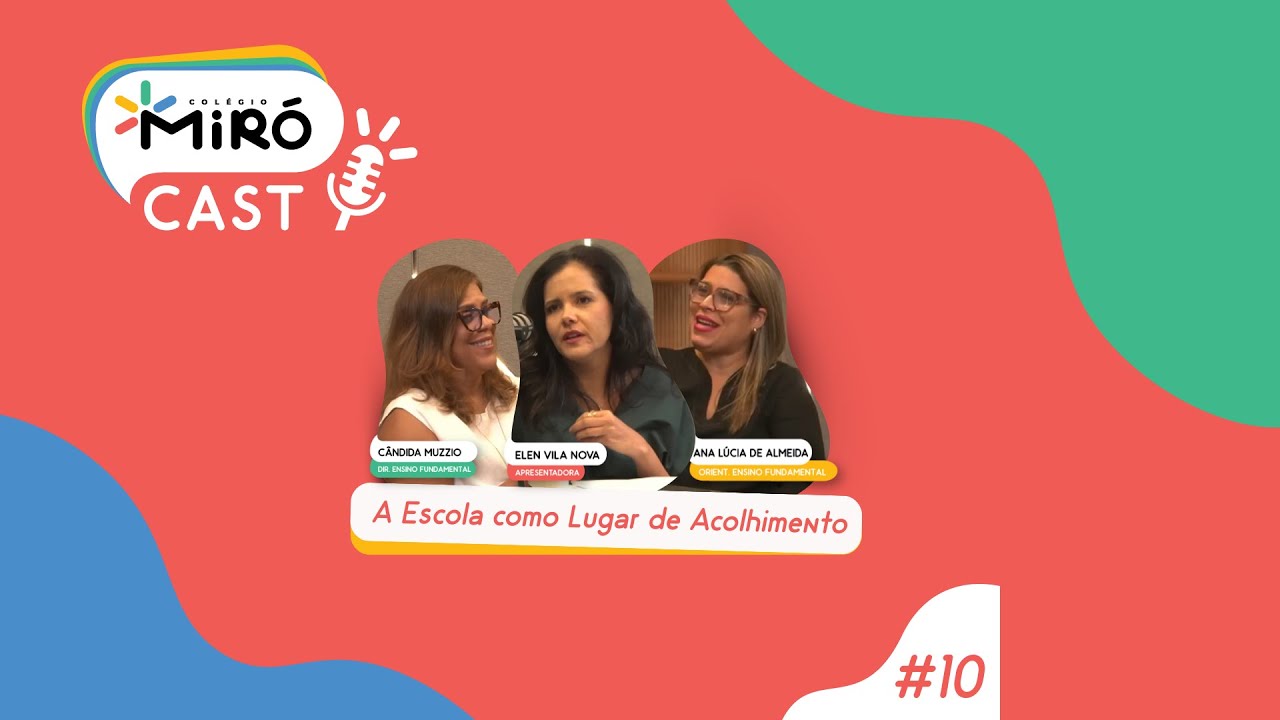 MiróCast #10 - A Escola como Lugar de Acolhimento