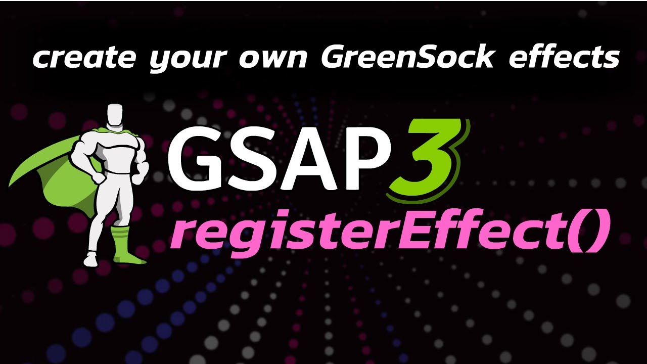 Учебное пособие по GreenSock registerEffect()