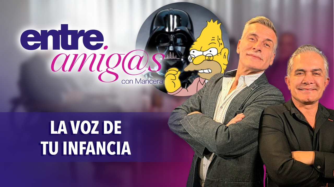 Darth Vader, Kiko y El Abuelo Simpson: Las mil voces de SEBASTIÁN LLAPUR I Entre amigos con Mancera