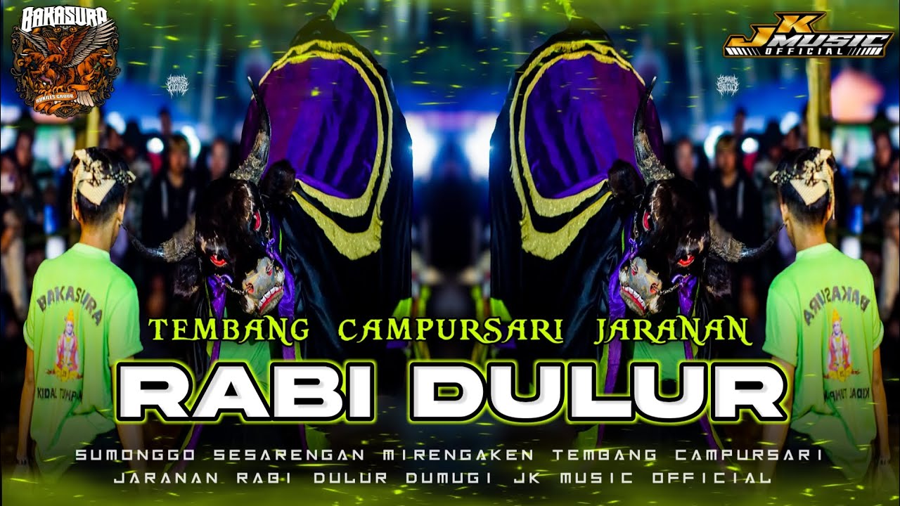 TEMBANG CAMPURSARI‼️RABI DULUR || BAKASURA KIDAL TUMPANG🔥REMIXER BY JK MUSIC