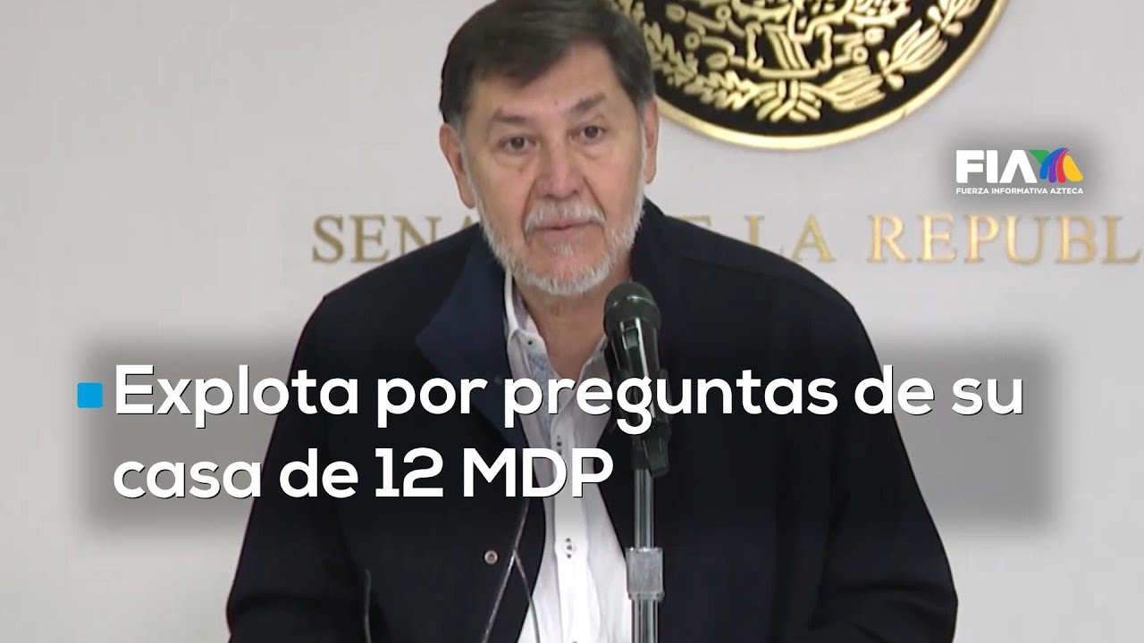Noroña desvía críticas por casa de 12 millones y exhibe patrimonios de opositores