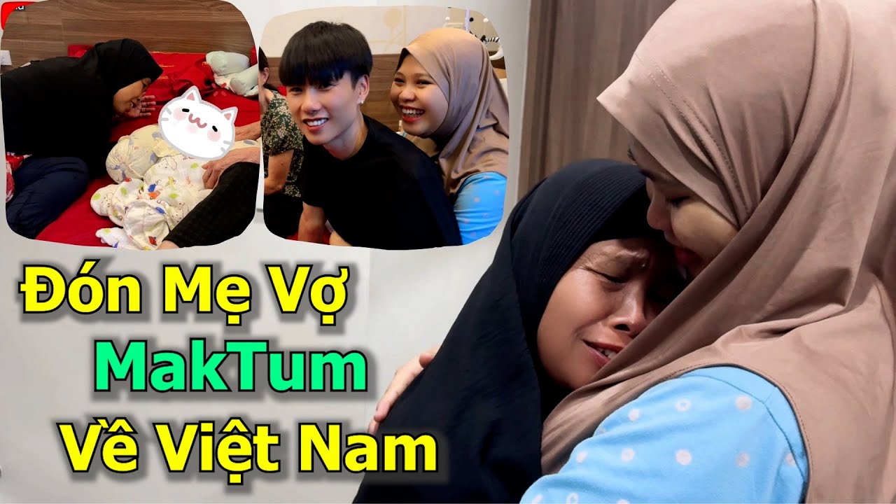 Đón Mẹ Vợ MakTum Về Việt Nam | Đạt Villa
