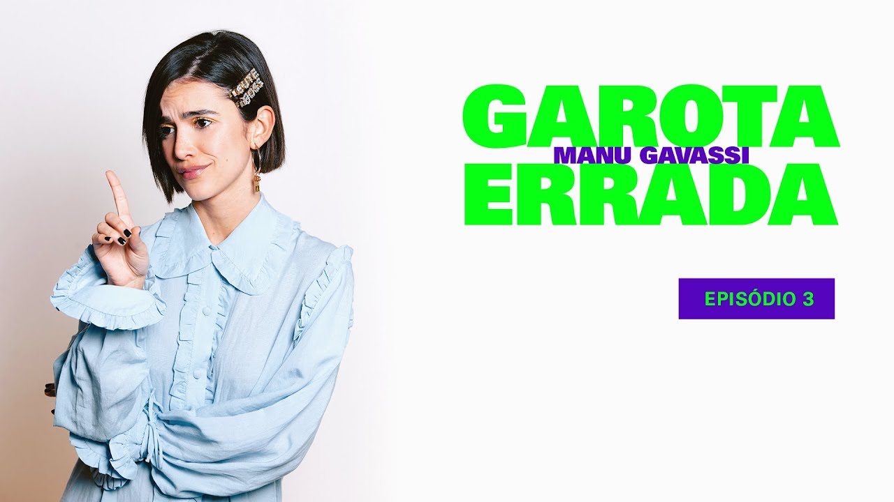 GAROTA ERRADA - Episódio 3 - Meu Pai Me Acha Um Gênio