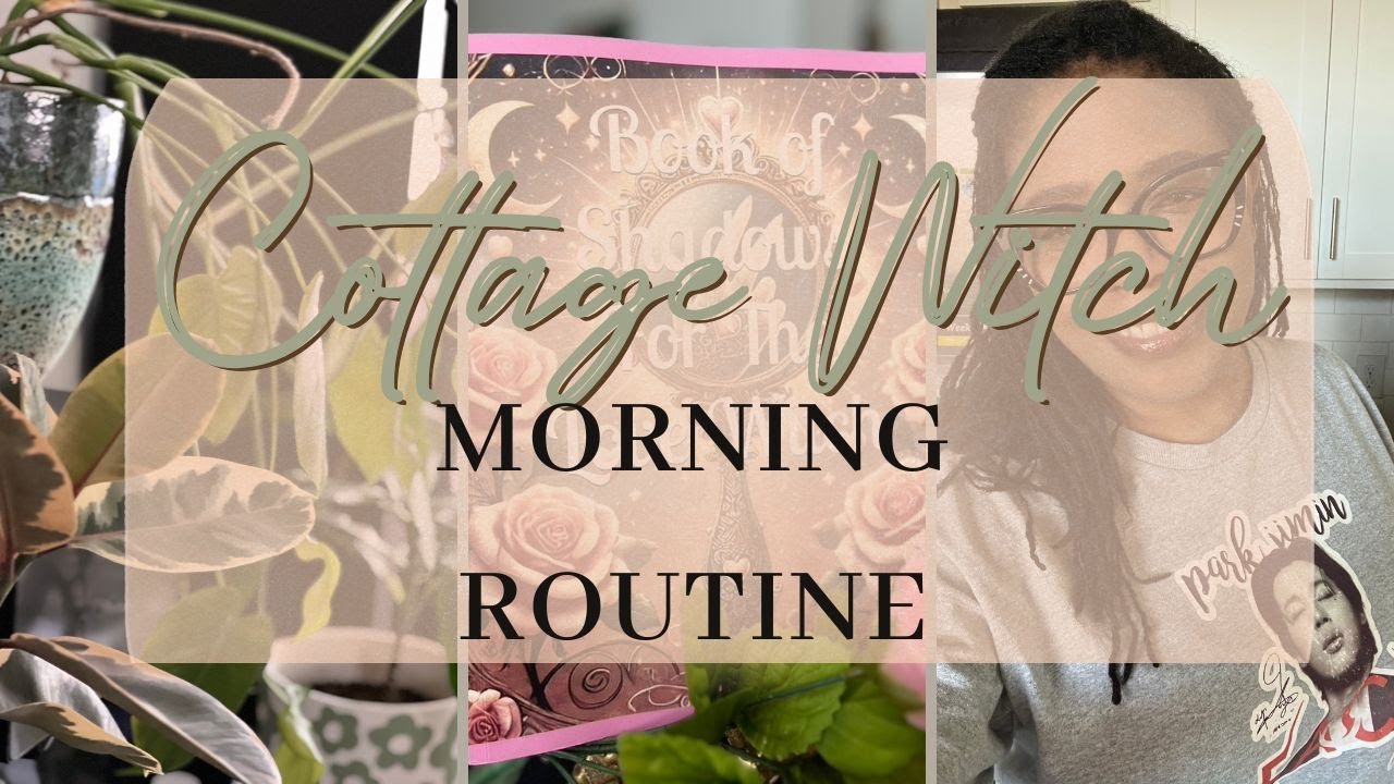 Cottage Witch Morning Routine | Tea, Glamour Magick & Witchy Self-Love