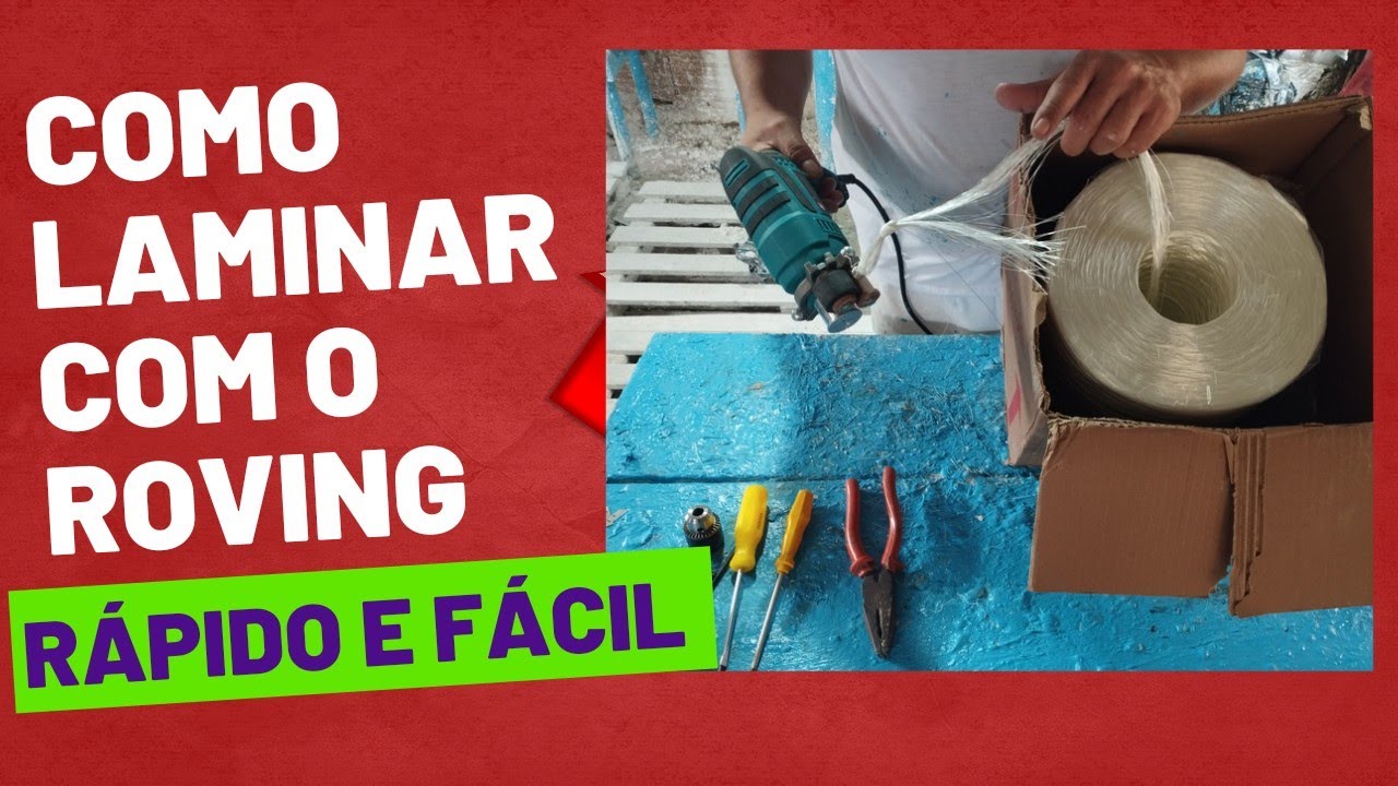 Como laminar com o Roving- Rápido e fácil!!