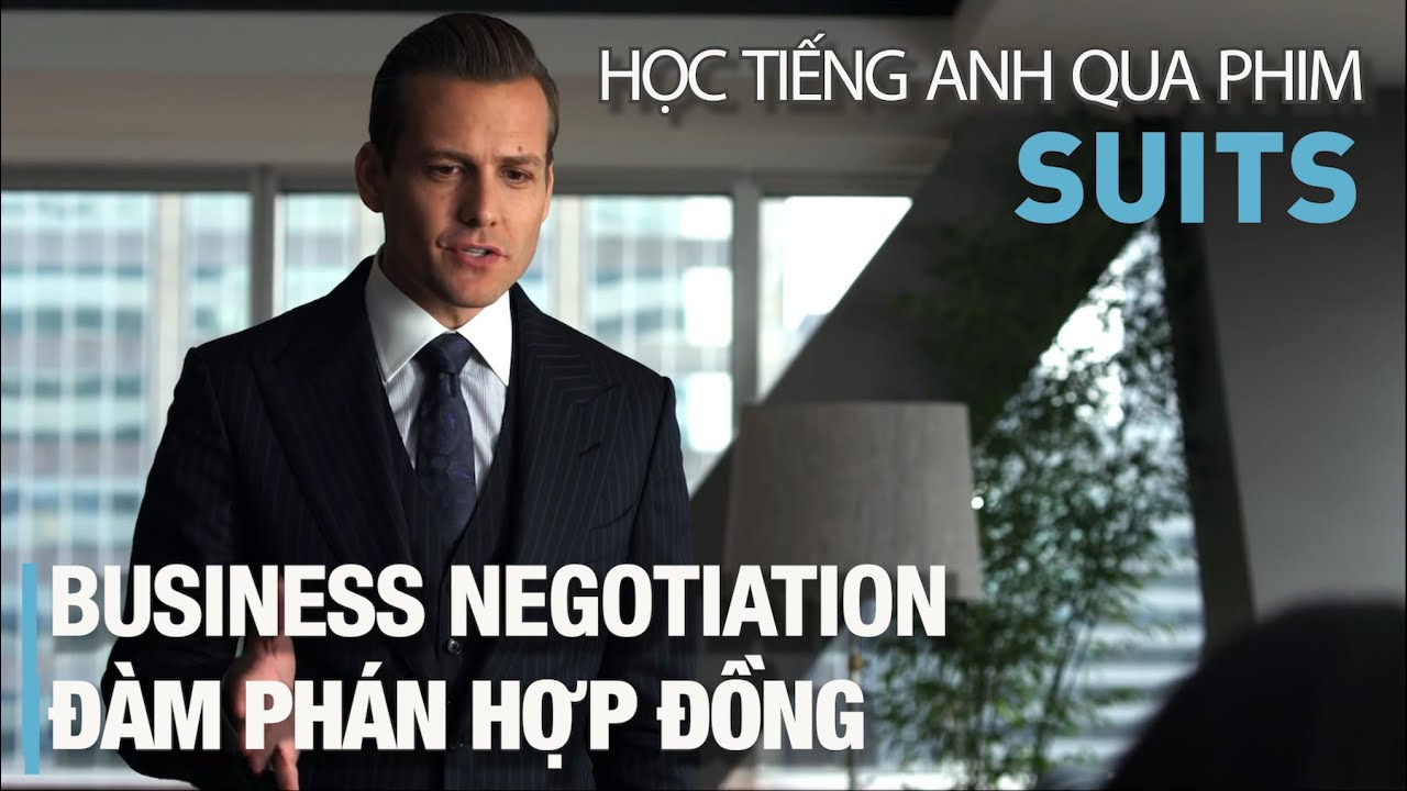 Học Business English qua phim Suits - Đàm phán hợp đồng (Level B2↗)